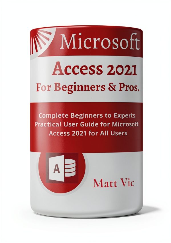 Microsoft Access Database Guide by Matt Vic Kindle eBook 176‑Page-0